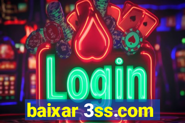 baixar 3ss.com